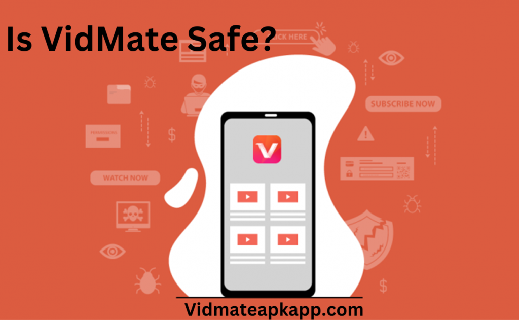 Is VidMate Safe?